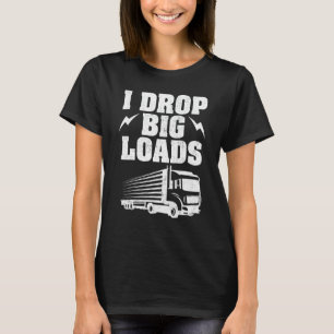 Vrachtwagen ik laat grote ladingen weglopen, truck t-shirt
