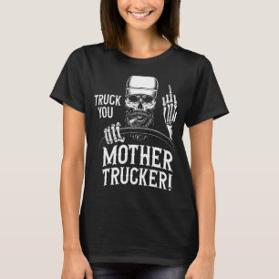 Vrachtwagen je moeder trucker! Grappige vrachtwage T-shirt