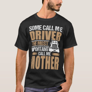 Vrachtwagenchauffeur De belangrijkste vraag me. T-shirt
