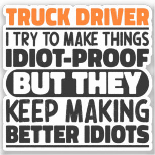 Vrachtwagenchauffeur Ik probeer dingen grappig te Sticker