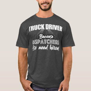 Vrachtwagenchauffeur omdat de verzenders ook helde t-shirt