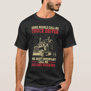 Vrachtwagenchauffeur Pap en man mensen noemen me v T-shirt