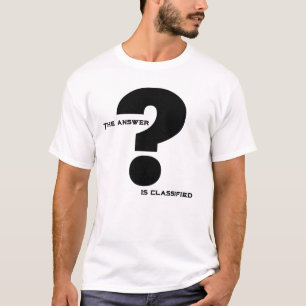 Vragenmerk ? Antwoord is geclassificeerd T-shirt