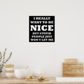 Vraiment vous voulez être Nice drôle Poster noir (Cuisine)