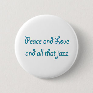 Vrede en liefde en alles wat Jazz doet Ronde Button 5,7 Cm