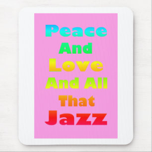 Vrede en liefde en alles wat Jazz Graphic doet Muismat