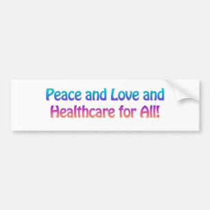 Vrede en liefde en gezondheidszorg voor iedereen bumpersticker