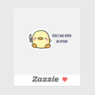 Vrede is nooit een optie geweest Schattige kuike Sticker