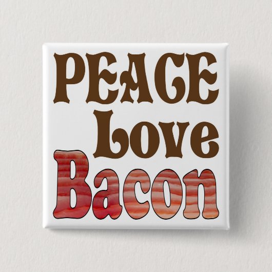 Vrede Liefde Bacon Vierkante Button 5,1 Cm (Voorkant)