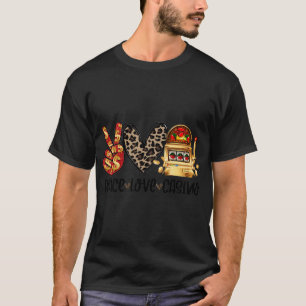 Vrede Liefde Casino Slot Machine Win Geld Lucky T-shirt