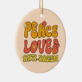 Vrede Liefde en Anti-Racisme Keramisch Ornament (Rechts)