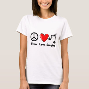 Vrede, liefde en zingen t-shirt