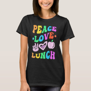Vrede Liefde Lunch Vrouwen Lunch Dame Cafetaria Cr T-shirt