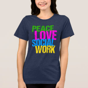 Vrede Liefde Maatschappelijk Werk Vrouwen Tri-Blend Shirt
