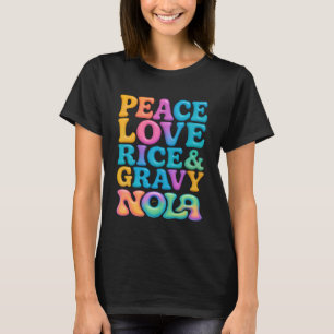 Vrede, Liefde, Rijst & Saus, NOLA (New Orleans, Lo T-shirt