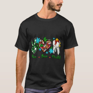Vrede Liefde Tandheelkundige Tandarts Assistent Ke T-shirt