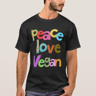 Vrede Liefde Veganisme Herbivoor Plant gebaseerde  T-shirt