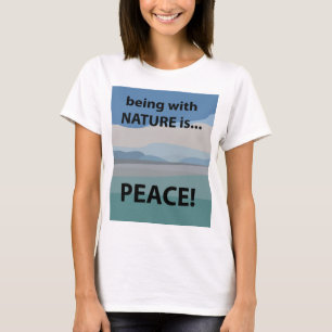Vrede met de natuur is vredes T-shirt