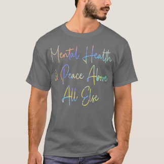 Vrede voor de geestelijke gezondheid boven alle an t-shirt