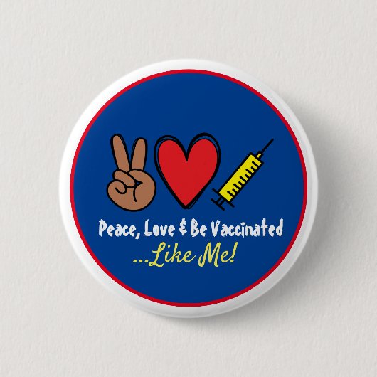Vredesliefde en gevaccineerd worden zoals ik ronde button 5,7 cm (Voorkant)