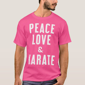Vredesliefde en Karate T-shirt