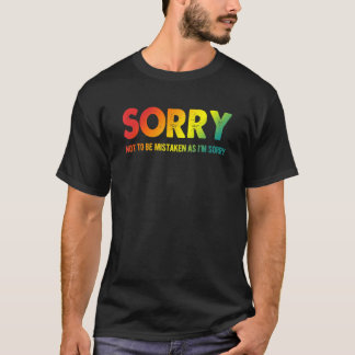 Vreemd dat ik me niet vergis, want het spijt me Ci T-shirt