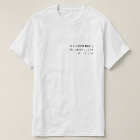 Vreemde leeftijd t-shirt (Design voorkant)