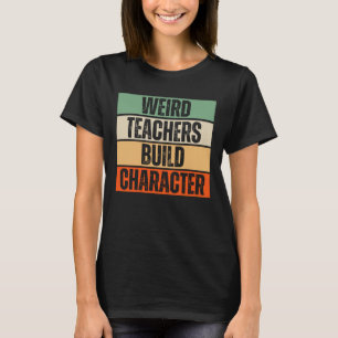 Vreemde leraren bouwen karakterwasbeer t-shirt