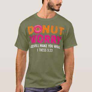 Vreemde Religieuze Donut God zal je zorgen maken T-shirt