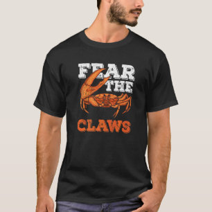 Vrees de klauwen voor een krab fan t-shirt