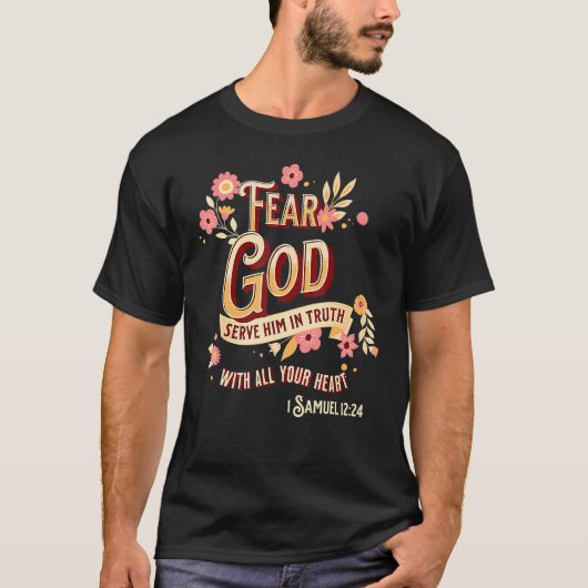 Vrees God dienen hem in waarheid met heel uw hart  T-shirt (Voorkant)