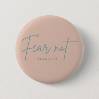 "Vrees niet." Jesaja 41:10 Ronde Button 5,7 Cm