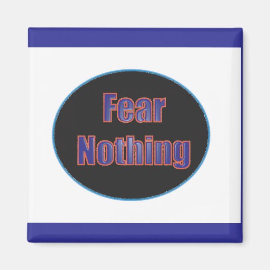 Vrees niets Magneet (Voorkant)