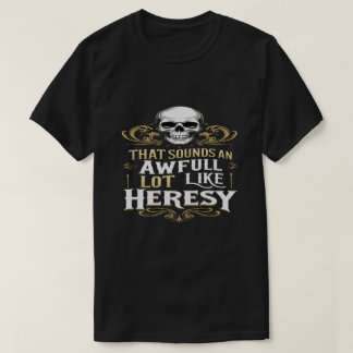 Vreselijk Veel Lijkt Op Ketterij Grappige Wargamin T-shirt