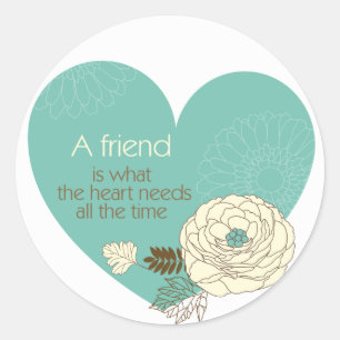 vriend is wat het hart nodig heeft ronde sticker