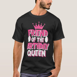 Vriend van de verjaardag koningin familie matching t-shirt