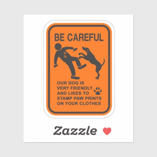 VRIENDELIJK GEEN GEVAARLIJKE (ZORGVULDIGE) SIGN STICKER (Vel)