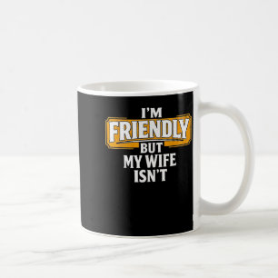 Vriendelijk Maar Mijn Vrouw Is Niet Aanraken Grapp Koffiemok