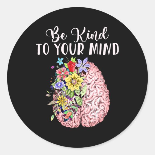 Vriendelijk om je geest Mental Health Awareness Ma Ronde Sticker (Voorkant)