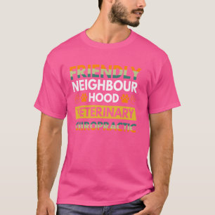 Vriendelijke buurt Dierenartsenchiropractie T-shirt