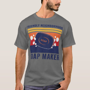 Vriendelijke buurt zeepmaker Grappige zeep maken T-shirt