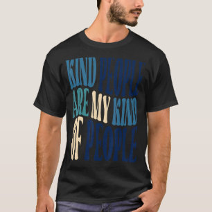 Vriendelijke mensen zijn mijn soort People Unity D T-shirt