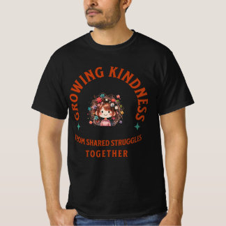 "Vriendelijkheid groeit uit gedeelde strijd" T-Shi T-shirt