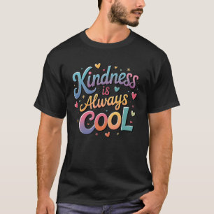 Vriendelijkheid is altijd cool t-shirt