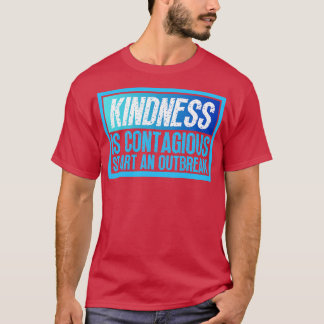 Vriendelijkheid is besmettelijk Begin een uitbraak T-shirt