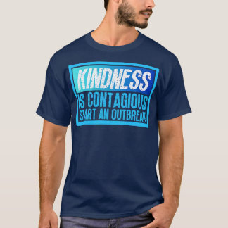 Vriendelijkheid is besmettelijk Begin een uitbraak T-shirt