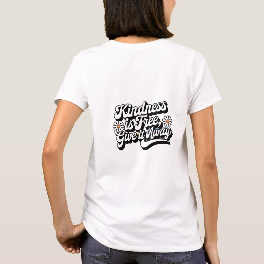 "Vriendelijkheid is gratis, geef het weg" T-shirt (Achterkant)