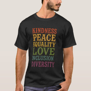 Vriendelijkheid Vrede Gelijkheid Liefde Inclusie D T-shirt