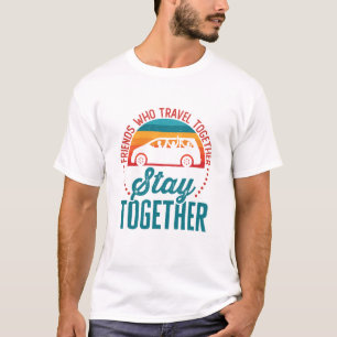Vrienden die samen reizen, blijven samen t-shirt