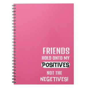 Vrienden houden vast aan mijn positieven, niet aan notitieboek
